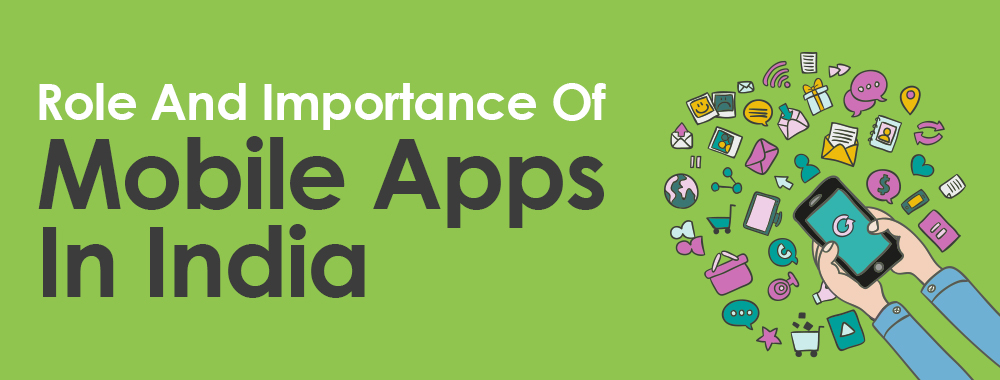 Role And Importance Of Mobile Apps In India