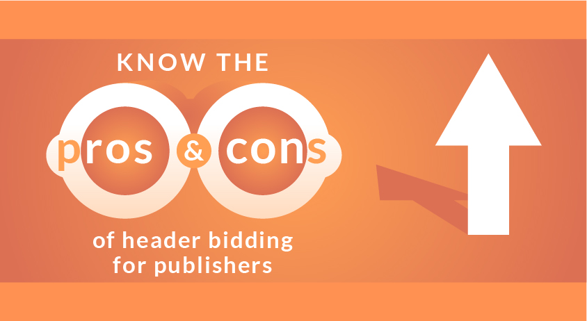 Know the Pros and cons of header bidding for Publishers