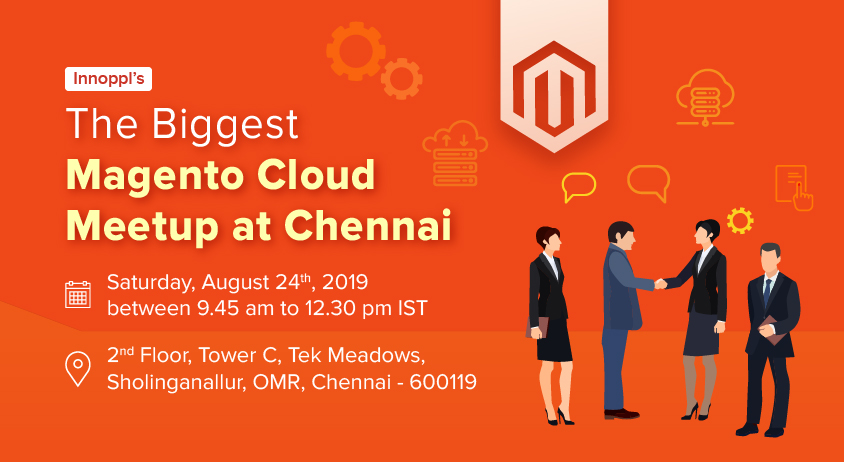 The Biggest Magento Cloud Meetup at Chennai