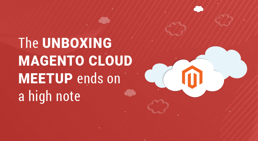 The Unboxing Magento Cloud Meetup Ends On A High Note